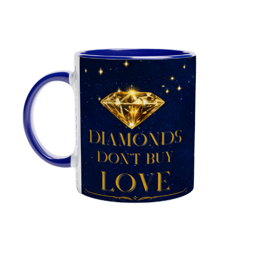 DIAMONDS DON'T BUY LOVE — Ceramic Mug — Blue Edition